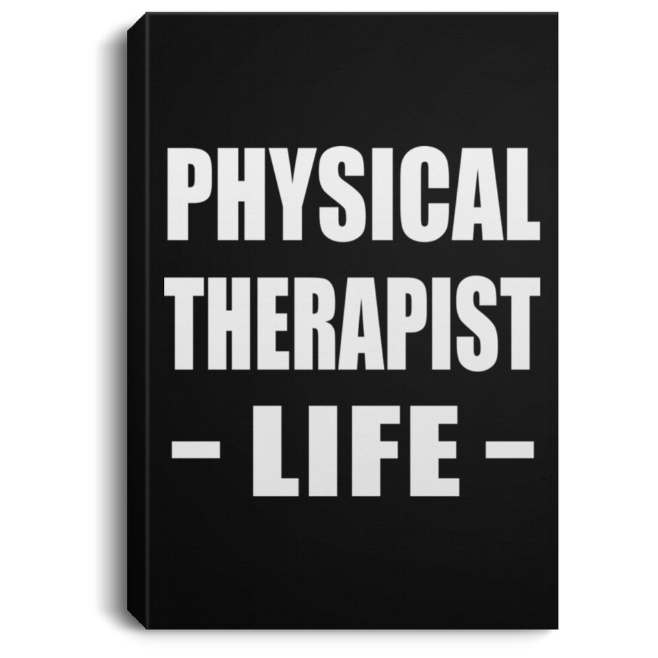 Physical Therapist Life - Canvas Portrait