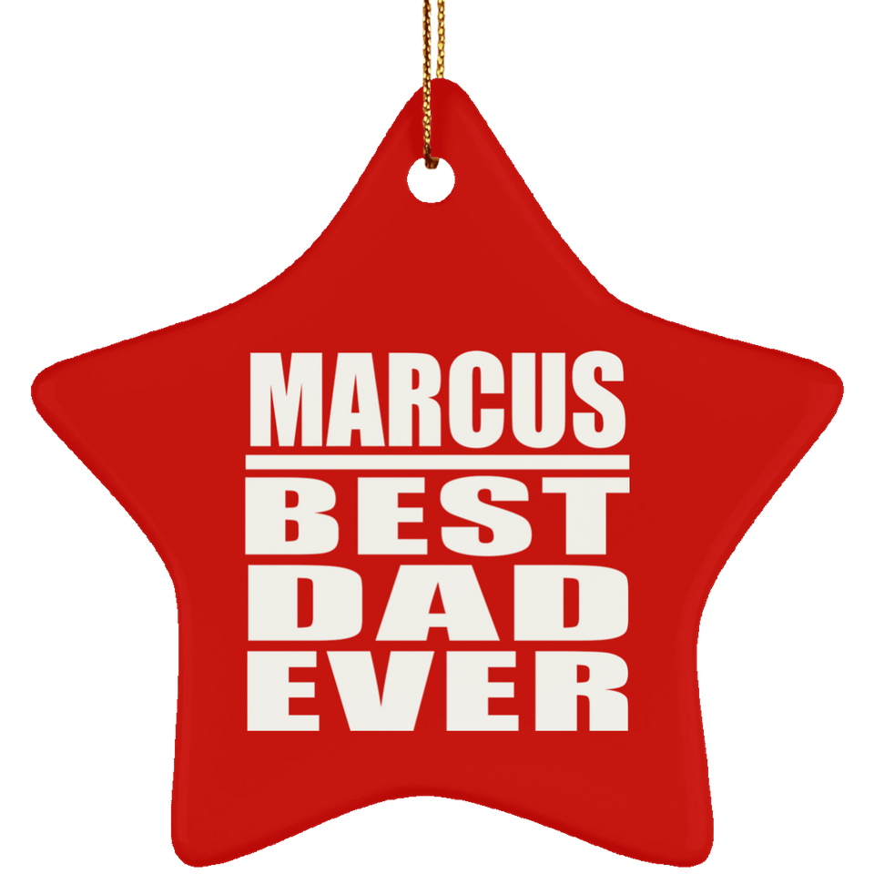 Marcus Best Dad Ever - Star Ornament