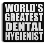 World's Greatest Dental Hygienist - Canvas Square