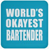 World's Okayest Bartender - Drink Coaster