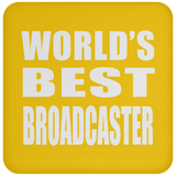 World's Best Broadcaster - Drink Coaster