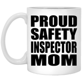 Proud Safety Inspector Mom - 11oz Coffee Mug