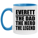 Everett The Dad The Hero The Legend - 11oz Accent Mug Blue