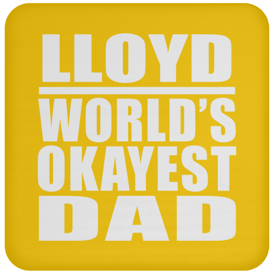 Lloyd World's Okayest Dad - Drink Coaster