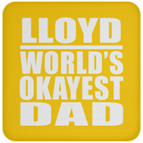 Lloyd World's Okayest Dad - Drink Coaster