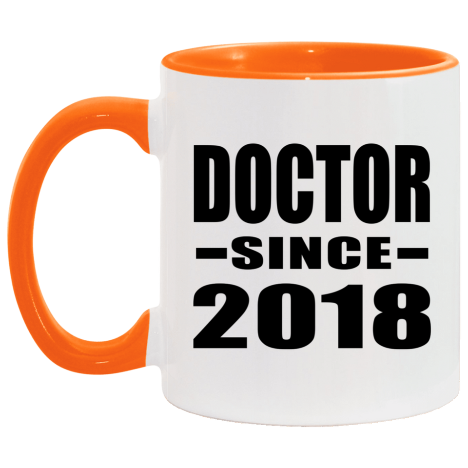 Doctor Since 2018 - 11oz Accent Mug Orange