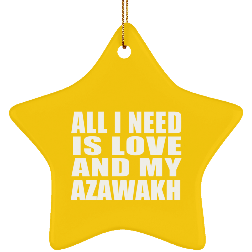 All I Need Is Love And My Azawakh - Star Ornament