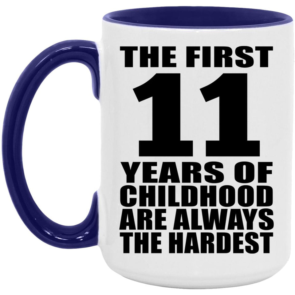 11th Birthday First 11 Years of Childhood Are The Hardest - 15oz Accent Mug Purple