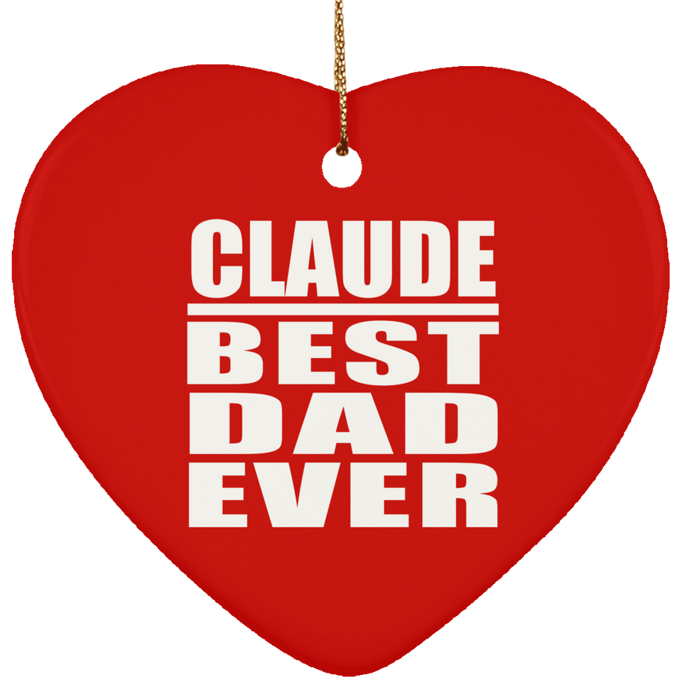 Claude Best Dad Ever - Heart Ornament