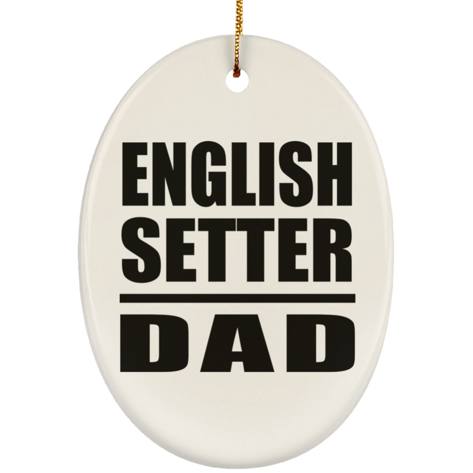 English Setter Dad - Oval Ornament