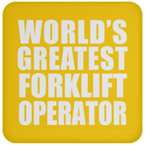 World's Greatest Forklift Operator - Drink Coaster