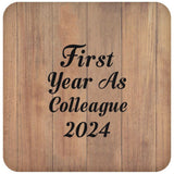 First Year As Colleague 2024 - Drink Coaster C