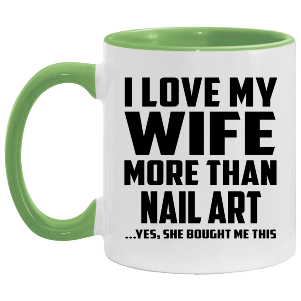 I Love My Wife More Than Nail Art - 11oz Accent Mug Green
