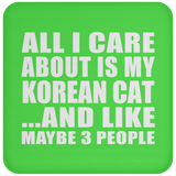 All I Care About Is My Korean Cat - Drink Coaster