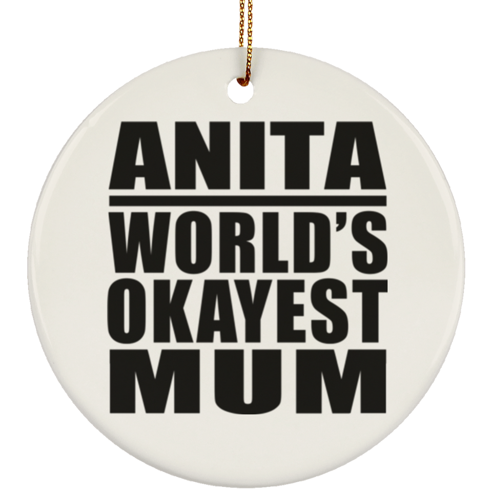 Anita World's Okayest Mum - Circle Ornament