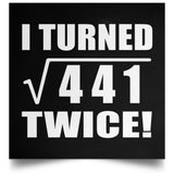 42nd Birthday I Turned Square Root of 441 Twice - Poster Square