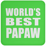 World's Best Papaw - Drink Coaster