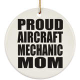 Proud Aircraft Mechanic Mom - Circle Ornament