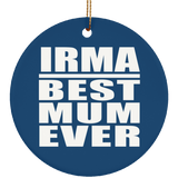 Irma Best Mum Ever - Circle Ornament