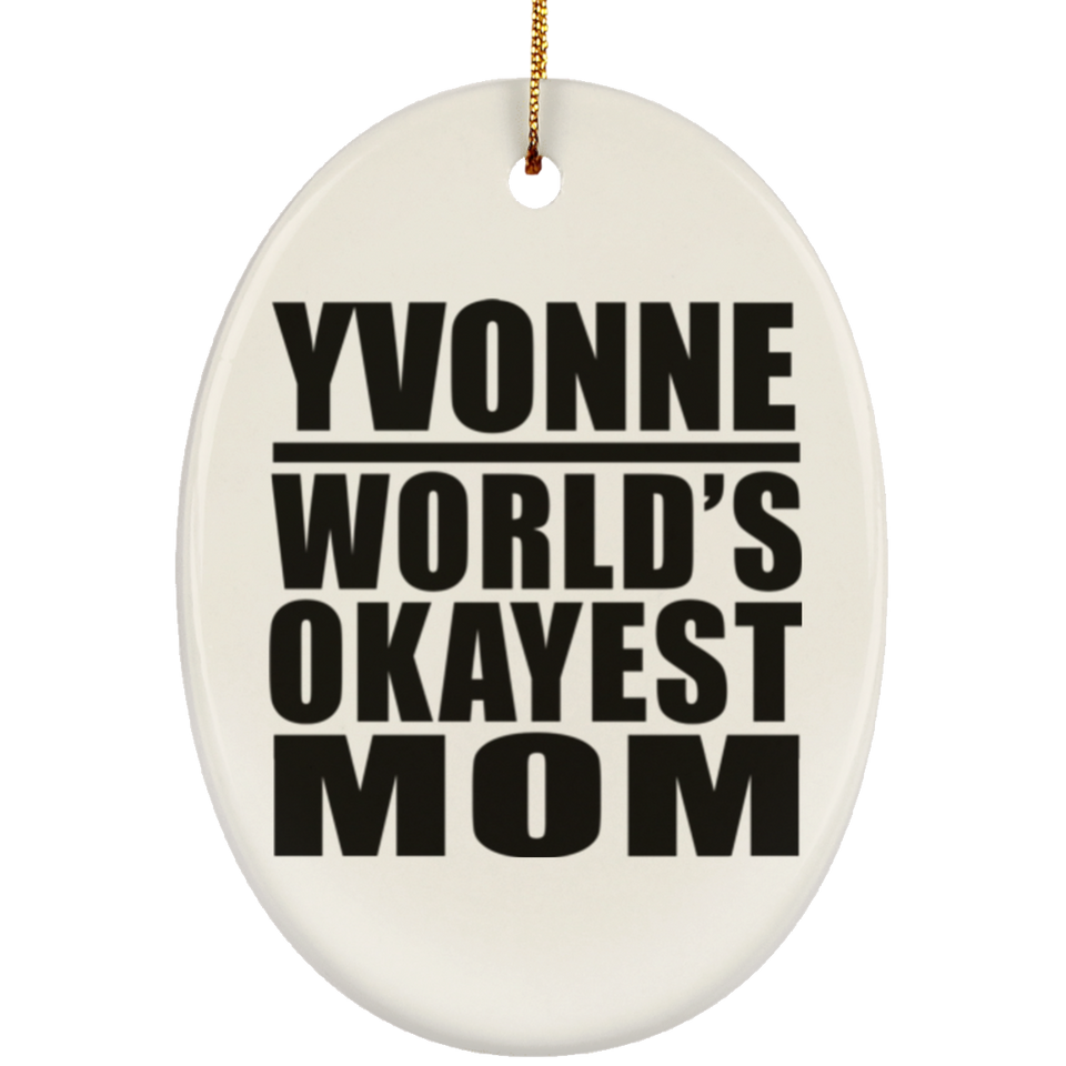 Yvonne World's Okayest Mom - Oval Ornament