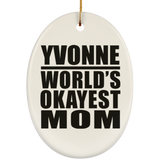 Yvonne World's Okayest Mom - Oval Ornament