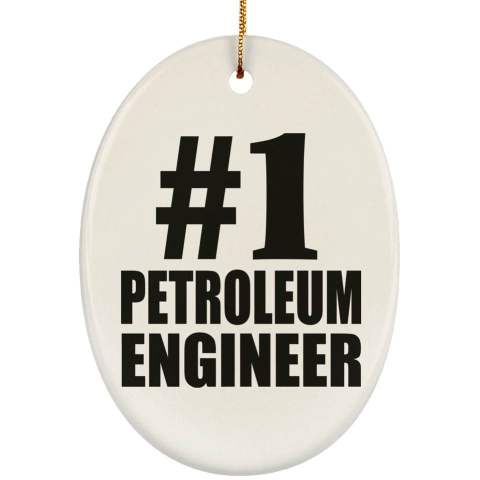 Number One #1 Petroleum Engineer - Oval Ornament
