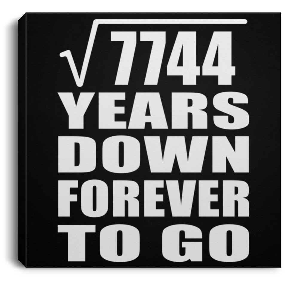 88th Anniversary Square Root of 7744 Years Down Forever To Go - Canvas Square