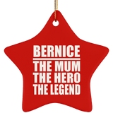 Bernice The Mum The Hero The Legend - Star Ornament