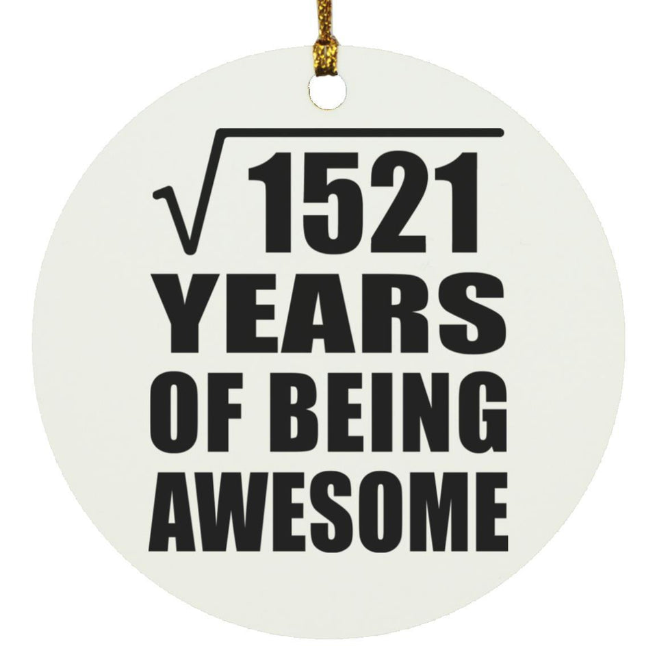 39th Birthday Square Root of 1521 Years of Being Awesome - Circle Ornament