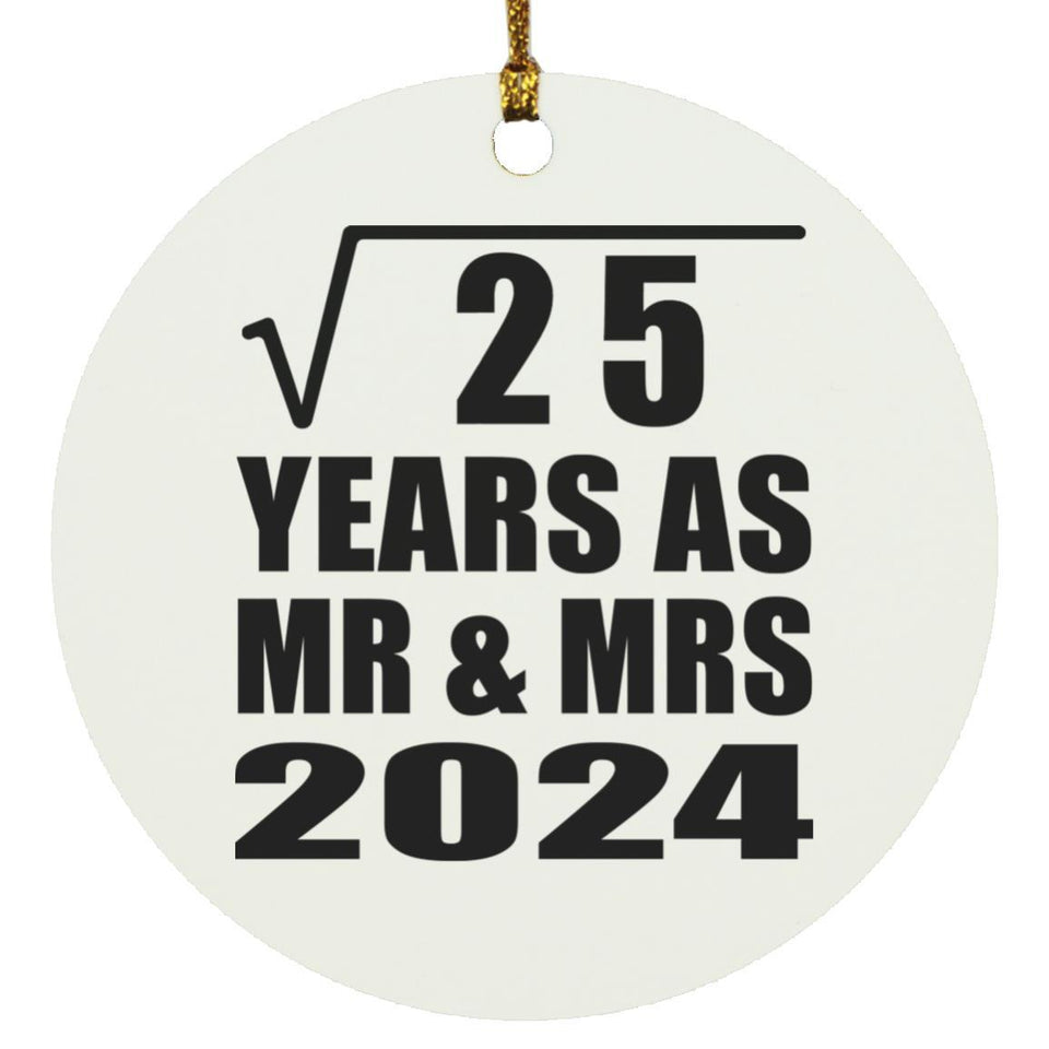 5th Anniversary Square Root of 25 Years As Mr & Mrs 2024 - Circle Ornament