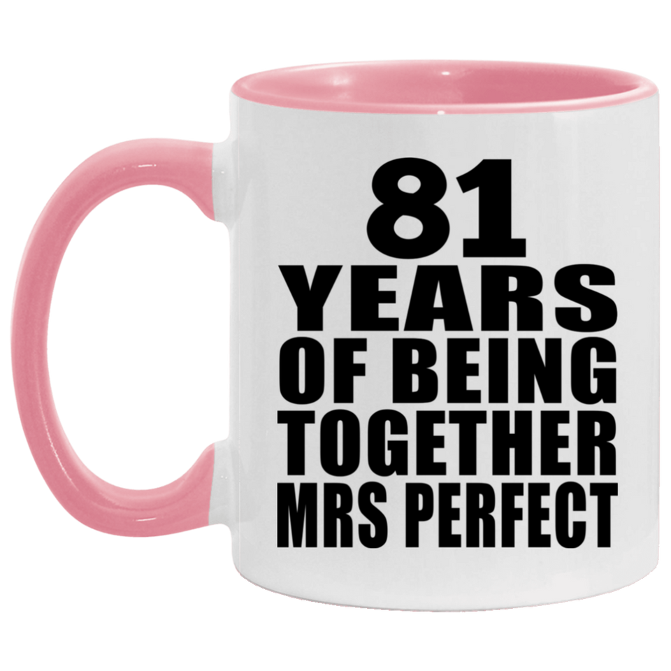 81st Anniversary 81 Years Of Being Mrs Perfect - 11oz Accent Mug Pink