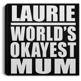 Laurie World's Okayest Mum - Canvas Square