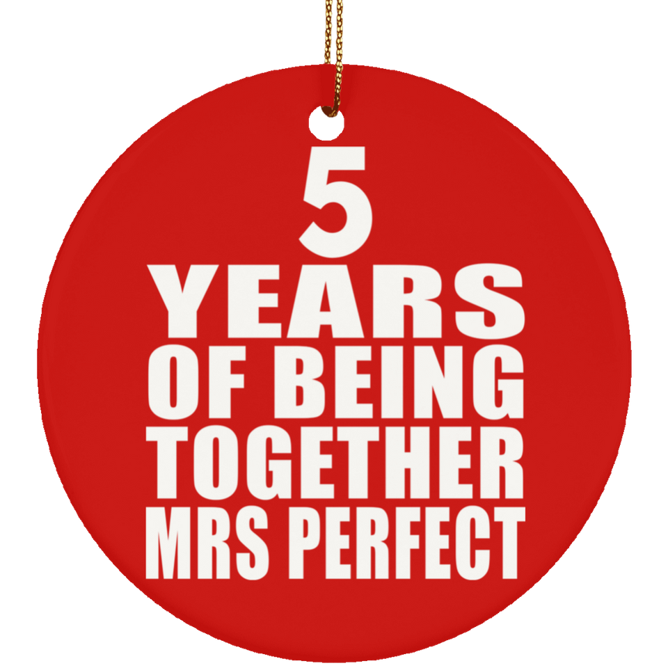 5th Anniversary 5 Years Of Being Mrs Perfect - Circle Ornament