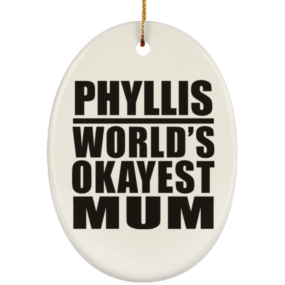 Phyllis World's Okayest Mum - Oval Ornament