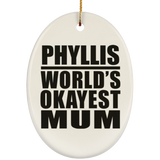 Phyllis World's Okayest Mum - Oval Ornament