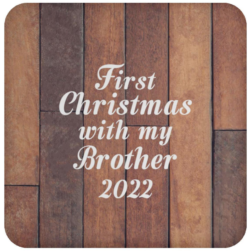 First Christmas With My Brother 2022 - Drink Coaster E