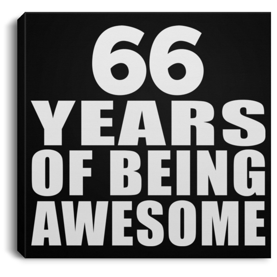 66th Birthday 66 Years Of Being Awesome - Canvas Square