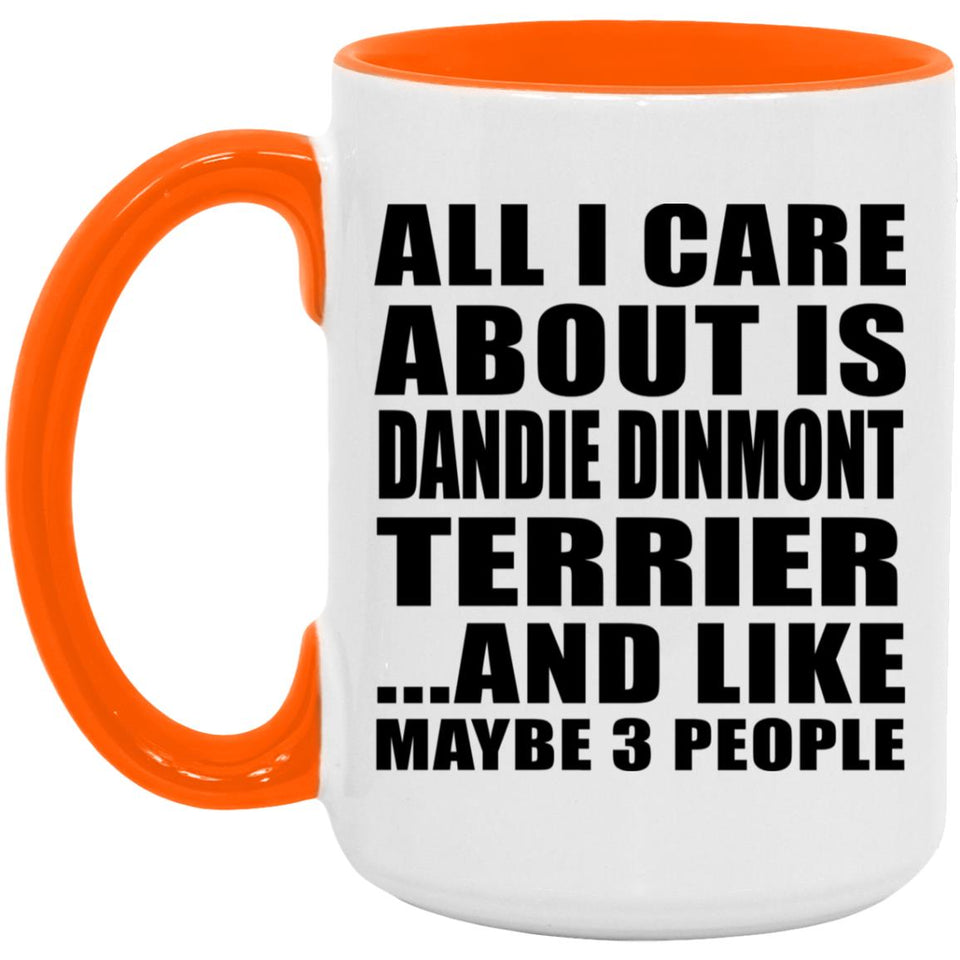 All I Care About Is Dandie Dinmont Terrier - 15oz Accent Mug Orange