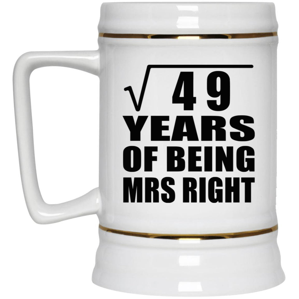 7th Anniversary Square Root of 49 Years of Being Mrs Right - Beer Stein