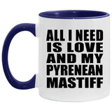All I Need Is Love And My Pyrenean Mastiff - 11oz Accent Mug Purple