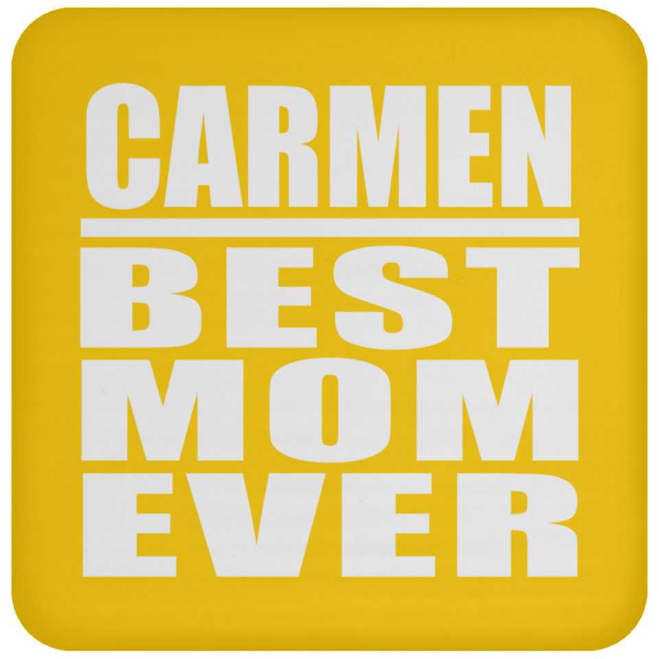 Carmen Best Mom Ever - Drink Coaster