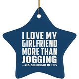 I Love My Girlfriend More Than Jogging - Star Ornament