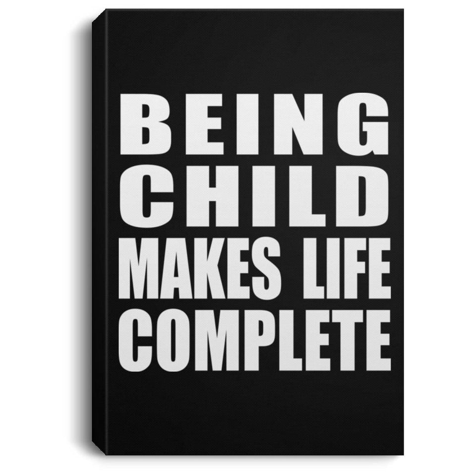 Being Child Makes Life Complete - Canvas Portrait