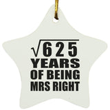 25th Anniversary Square Root of 625 Years of Being Mrs Right - Star Ornament