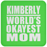 Kimberly World's Okayest Mom - Drink Coaster