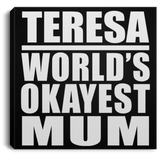 Teresa World's Okayest Mum - Canvas Square