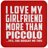 I Love My Girlfriend More Than Piccolo - Drink Coaster