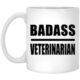 Badass Veterinarian - 11oz Coffee Mug