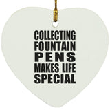 Collecting Fountain Pens Makes Life Special - Heart Ornament