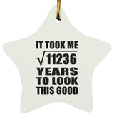 106th Birthday Took Square Root of 11236 Years To Look Good - Star Ornament